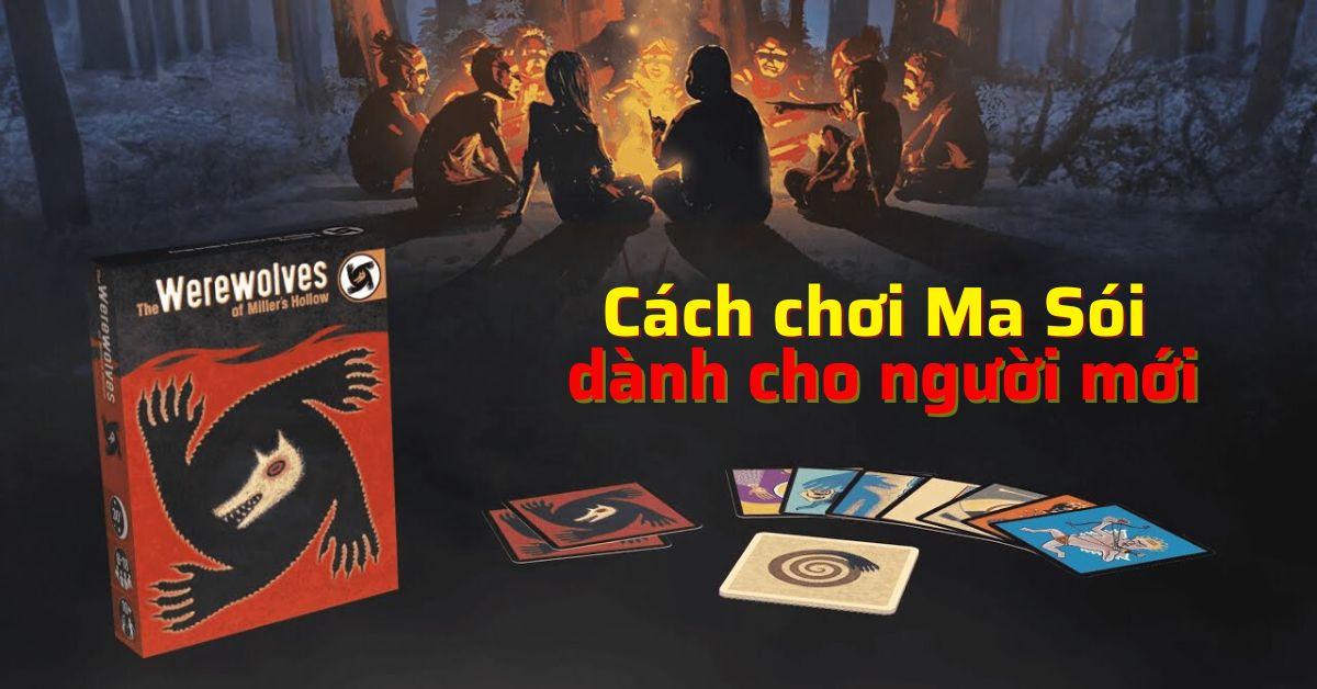 Cách chơi ma sói cơ bản cho người mới bắt đầu